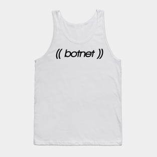 Witty shirt, sarcastic and parody weird botnet design Tank Top